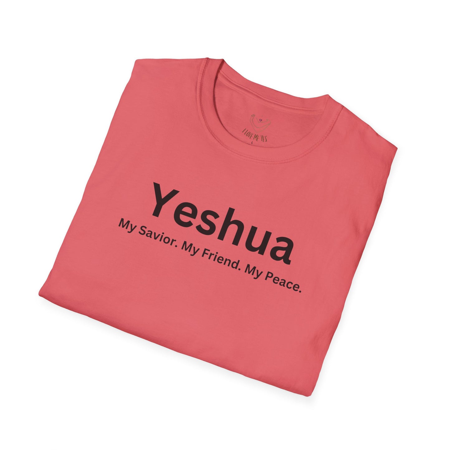 'Yeshua: My Savior. My Friend. My Peace.  Inspirational Unisex Softstyle T-Shirt