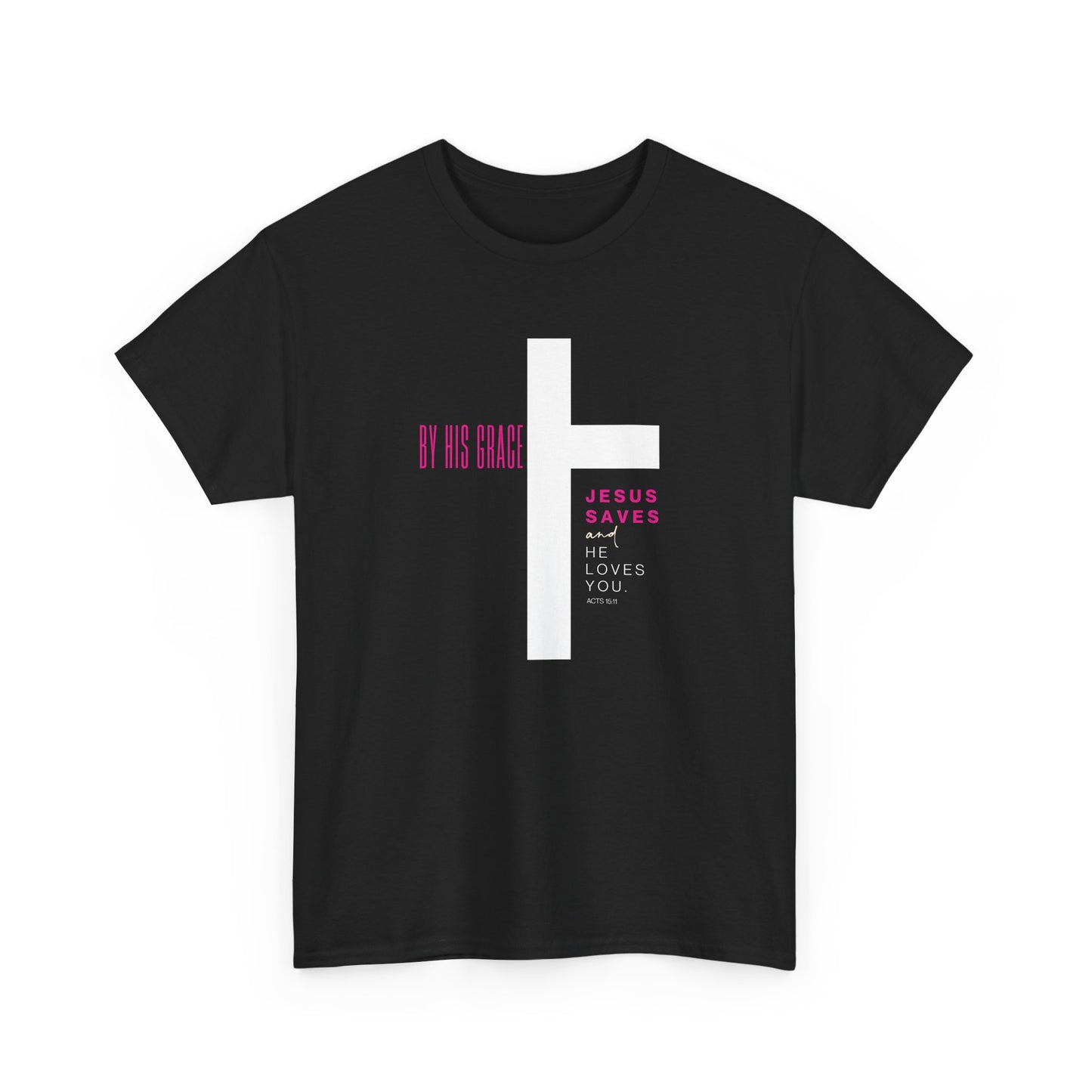 By His Grace Jesus Saves - Christian Faith Unisex Heavy Cotton Tee