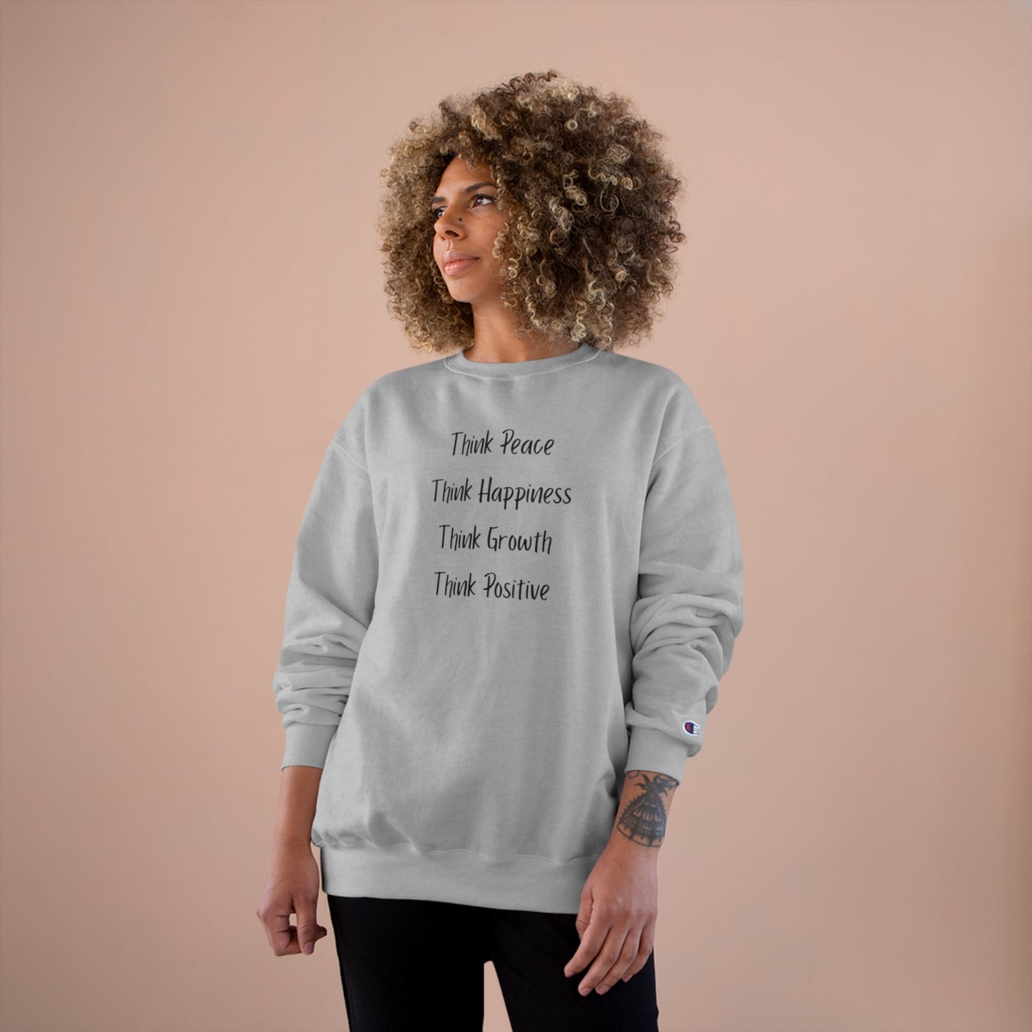 Think Peace Think Happiness Think Growth Think Positive Champion Sweatshirt