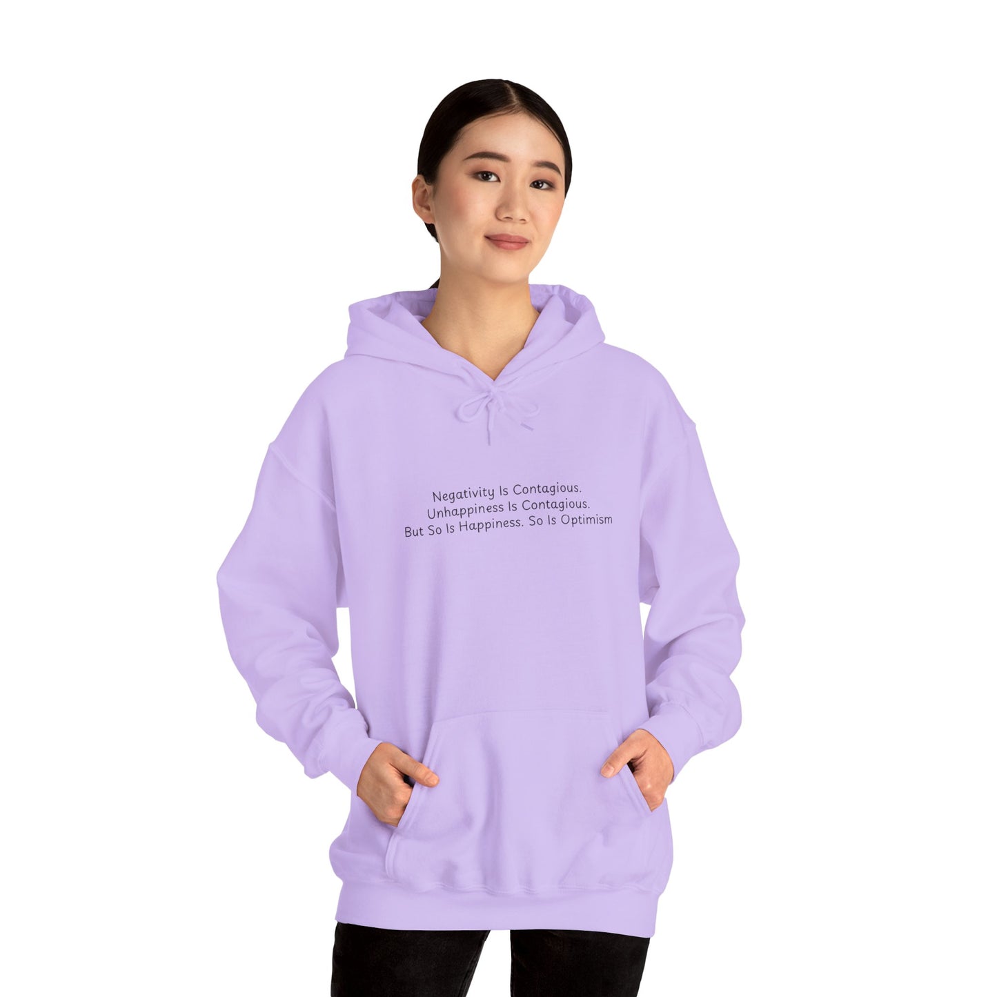 Negativity Is Contagious. Unhappiness is Contagious. But So Is Happiness. So Is Optimism Unisex Heavy Blend™ Hooded Sweatshirt