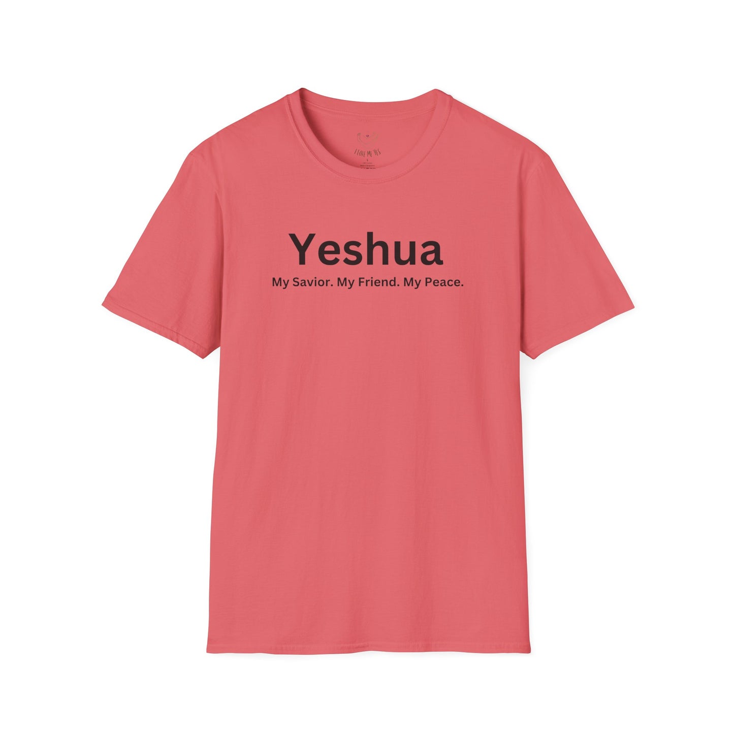 'Yeshua: My Savior. My Friend. My Peace.  Inspirational Unisex Softstyle T-Shirt