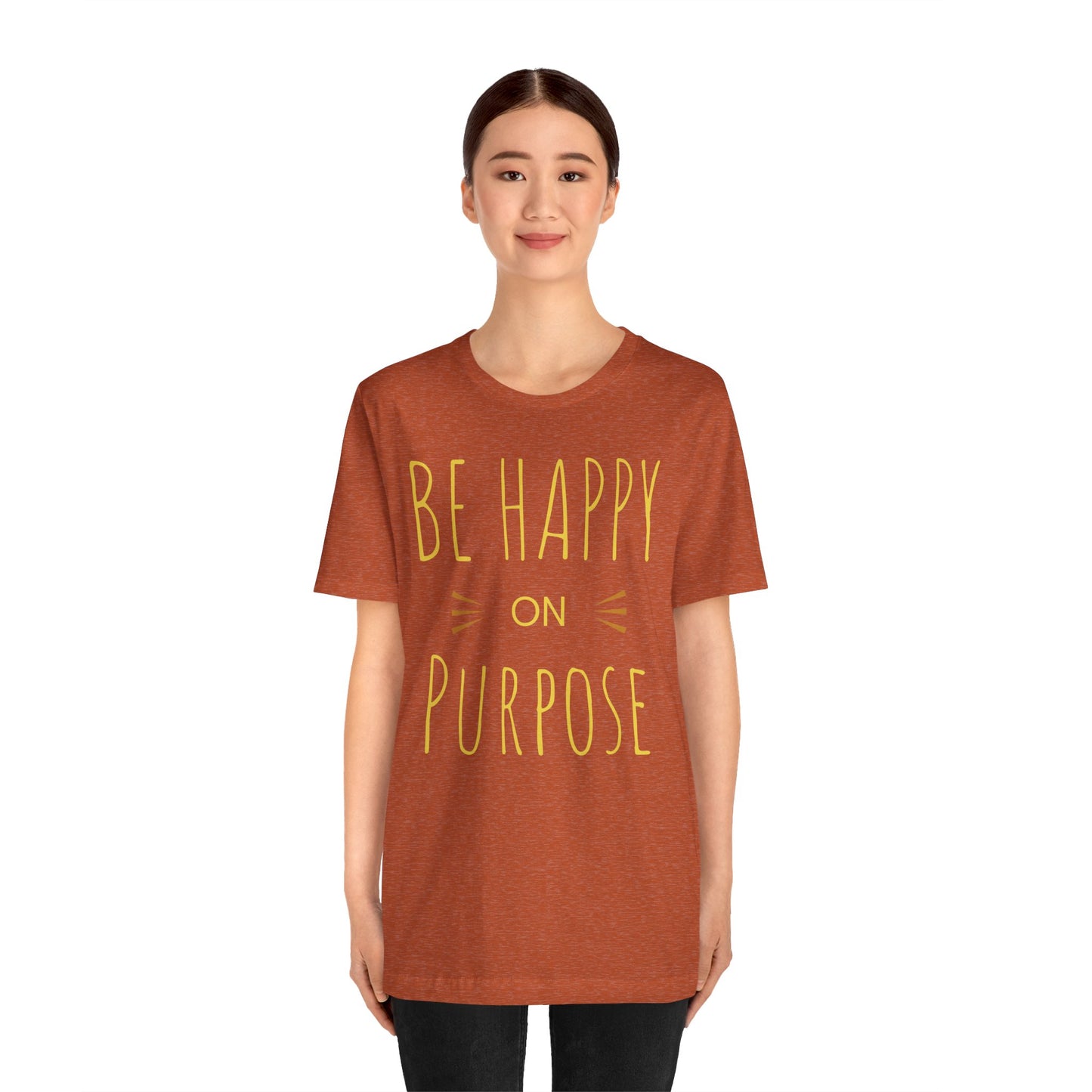 Be Happy On Purpose Unisex Jersey Short Sleeve Tee