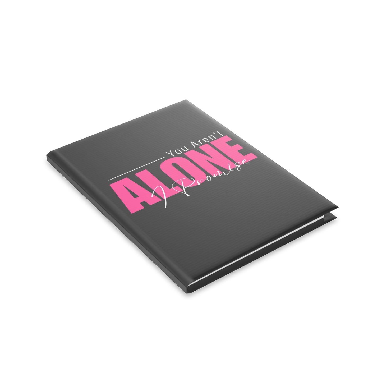 You Aren't Alone I Promise Hardcover Notebook with Puffy Covers